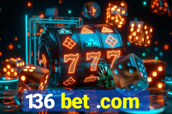 136 bet .com